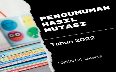 Pengumuman Mutasi Kelas X SMKN 64 Jakarta Tahun 2022
